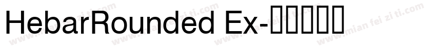 HebarRounded Ex字体转换